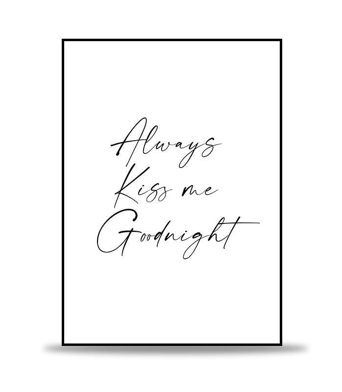 Always kiss me goodnight POSTER