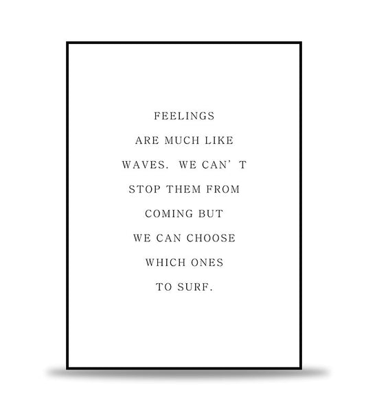 Feelings are much like waves