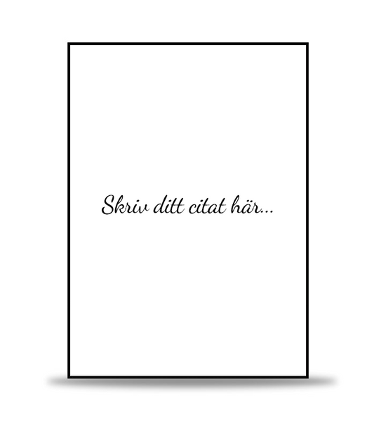 Eget Citat Poster